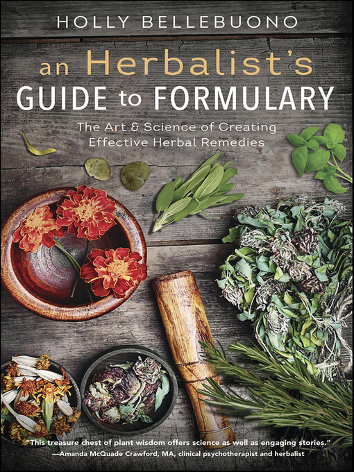 Title details for An Herbalist's Guide to Formulary by Holly Bellebuono - Available